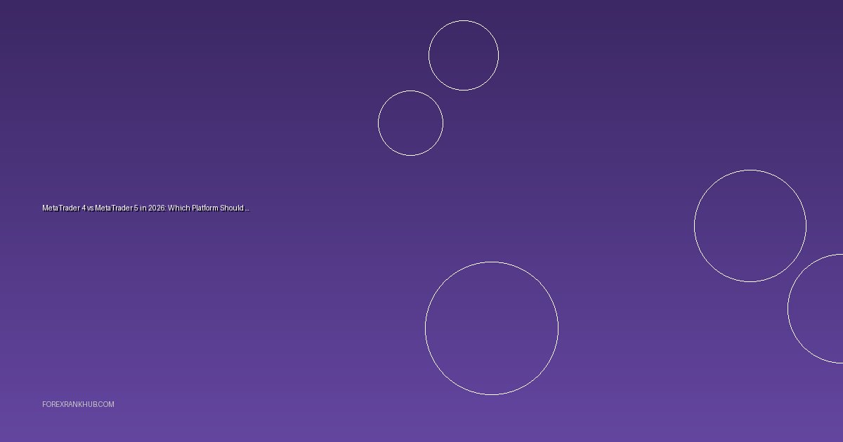 MetaTrader 4 vs MetaTrader 5 in 2026: Which Platform Should You Choose?